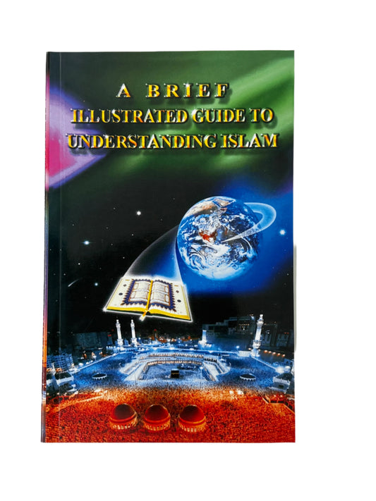 A Brief Illustrated Guide to Understanding Islam